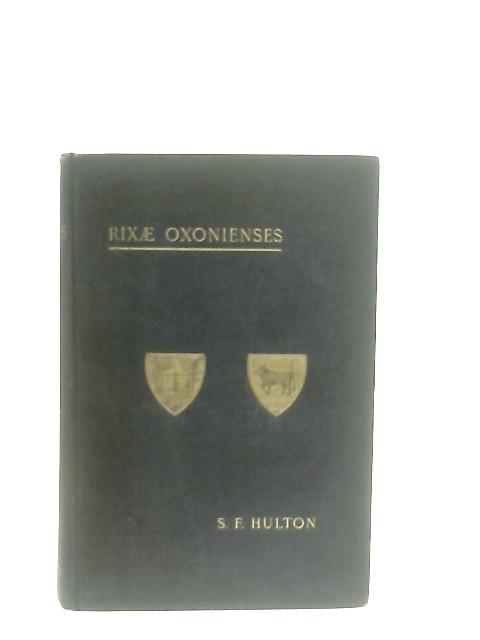 Rixae Oxonienses By Samuel F. Hulton