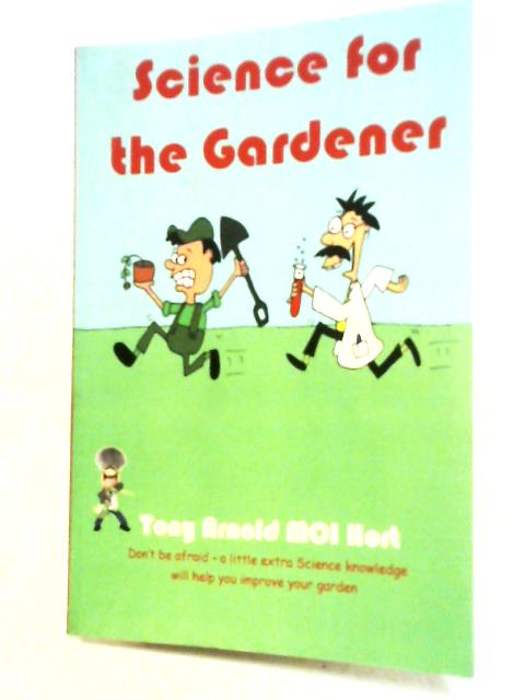 Science for the Gardener par Tony Arnold