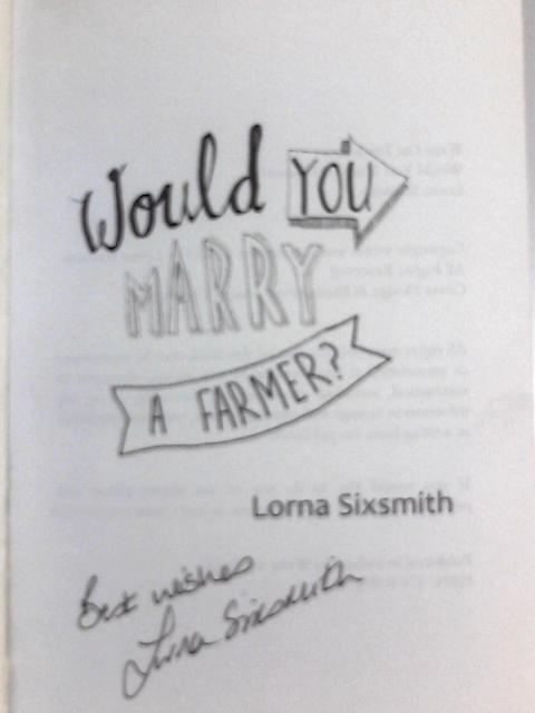 Would You Marry a Farmer? von Lorna Sixsmith