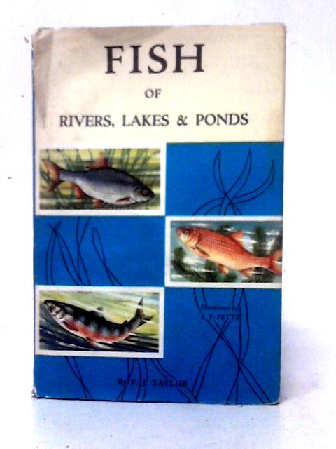 Fish of Rivers, Lakes & Ponds ... Illustrated by E. V. Petts von Frederick James Taylor