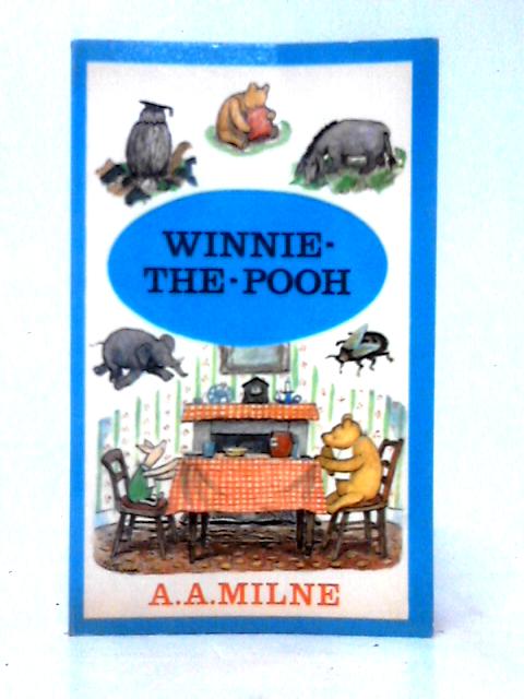 Winnie The Pooh By A. A. Milne