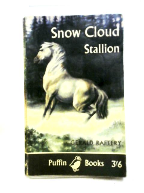 Snow Cloud, Stallion (Puffin books) By Gerald Raftery