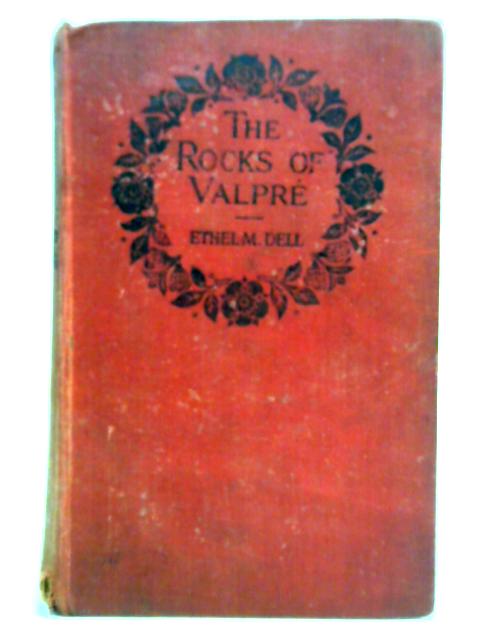 The Rocks Of Valpre By Ethel M. Dell