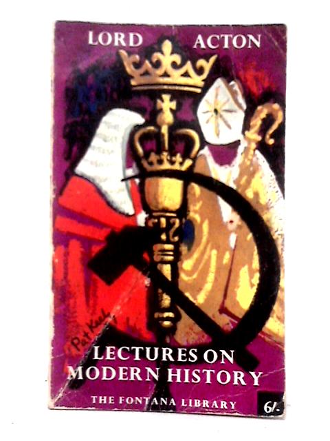 Lectures on Modern History By Lord Acton