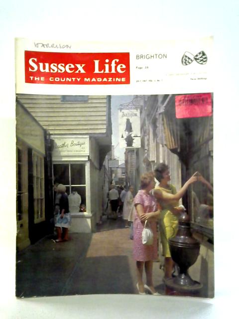 Sussex Life: The County Magazine July 1967 Vol. 3., No. 7 By Various