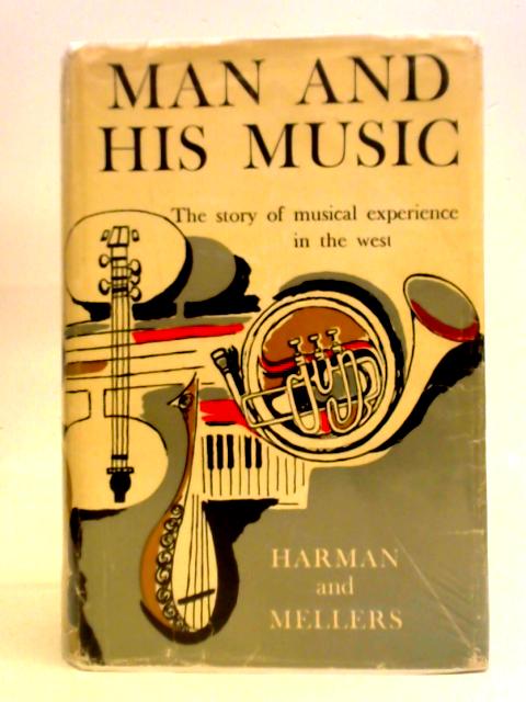 Man and His Music By Alec Harman