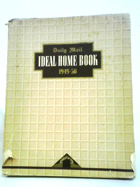 Daily Mail Ideal Home Book: 1949-50. von Margaret Sherman