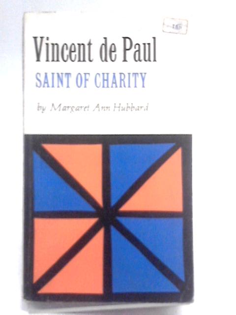 Vincent De Paul - Saint Of Charity By Margaret Ann Hubbard