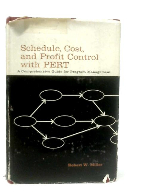 Schedule, cost, and Profit Control with PERT von Robert W. Miller