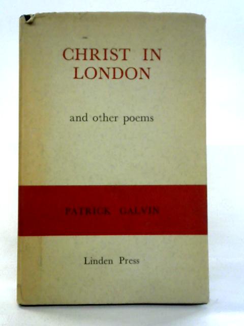 Christ in London By Patrick Galvin