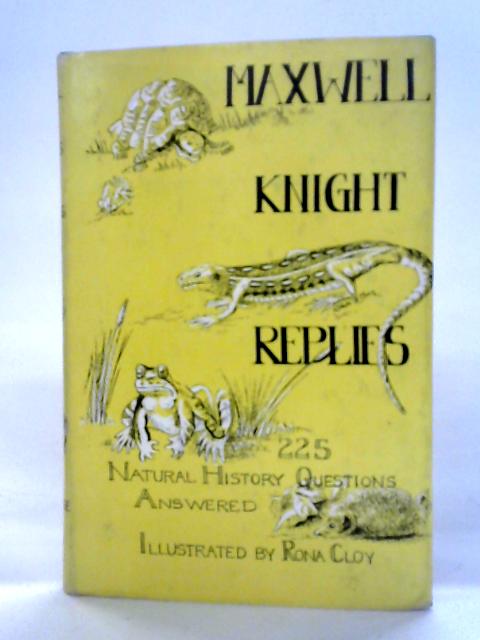 Maxwell Knight Replies: 225 Natural History Questions Answered By Maxwell Knight
