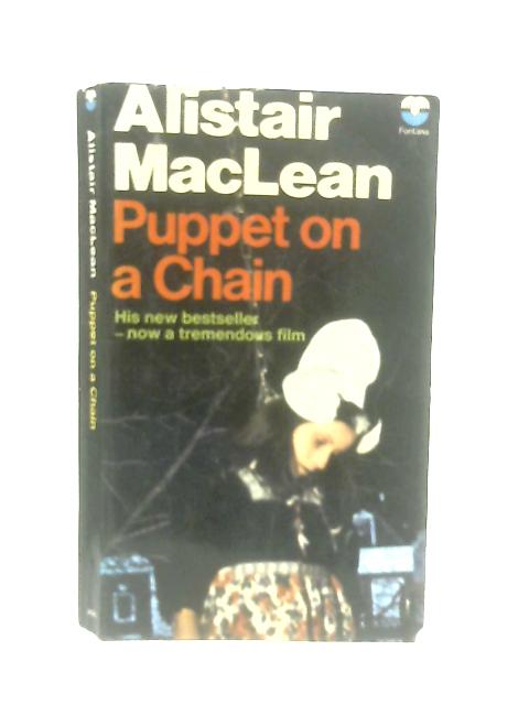 Puppet on a Chain By Alistair MacLean
