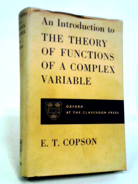 An Introduction to the Theory of Functions of a Complex Variable By E T Copson