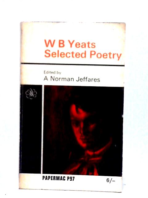 W. B. Yeats Selected Poetry By Norman Jeffares (ed)