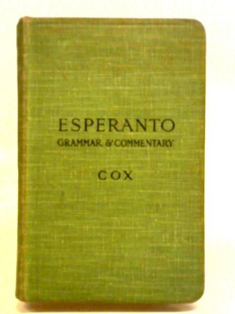 The International Auxiliary Language Esperato, Grammar & Commentary By Major-General George Cox ()