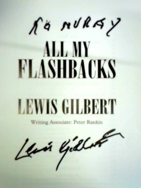 All My Flashbacks By Lewis Gilbert