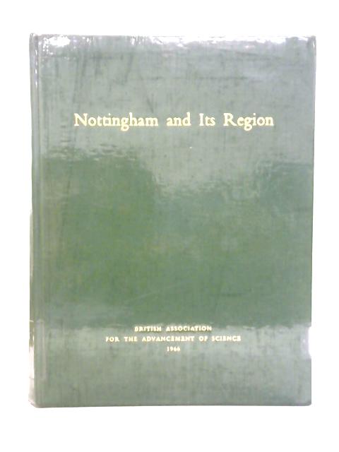 Nottingham and Its Region By K. C. Edwards (Editor)