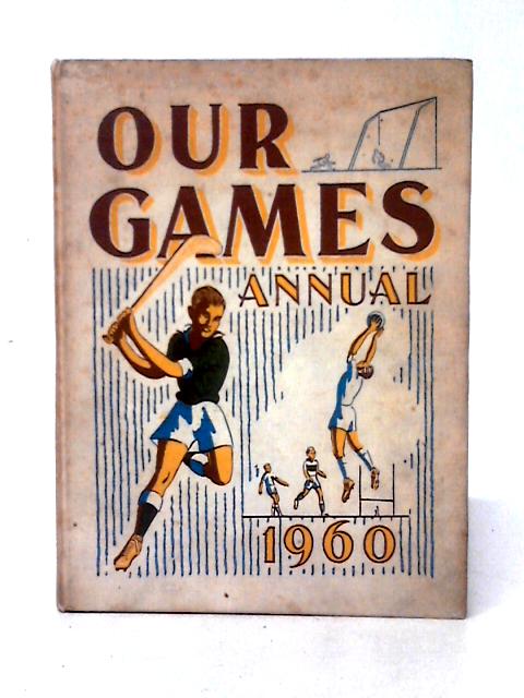 Our Games Annual 1960 By Various