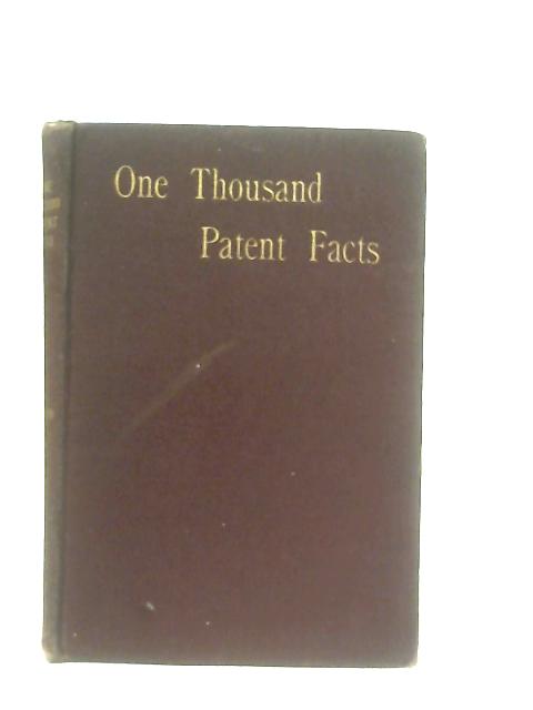 One Thousand Patent Facts By Robert E. Phillips