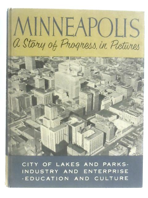 The Story of Minneapolis In Pictures By Anon