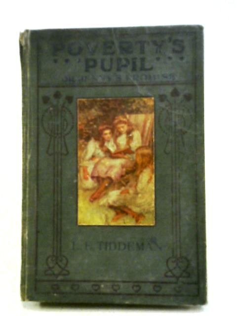 Poverty's Pupil Or Jenny's Promise By L. E. Tiddeman