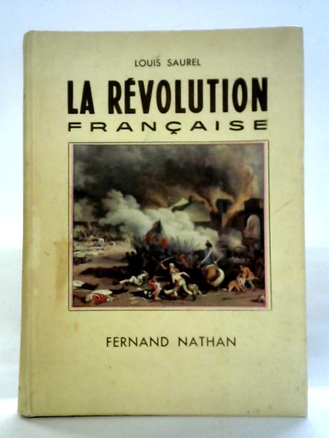 La Révolution Française By Louis Saurel
