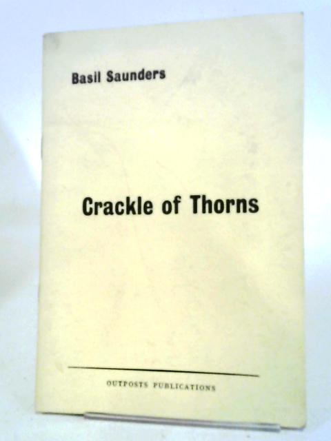 Crackle of Thorns (Modern Poets S.) By Basil Saunders