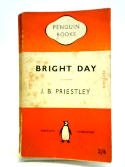 Bright Day By J. B. Priestley