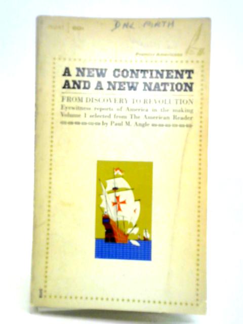 A New Continent and a New Nation Volume One von Paul M. Angle