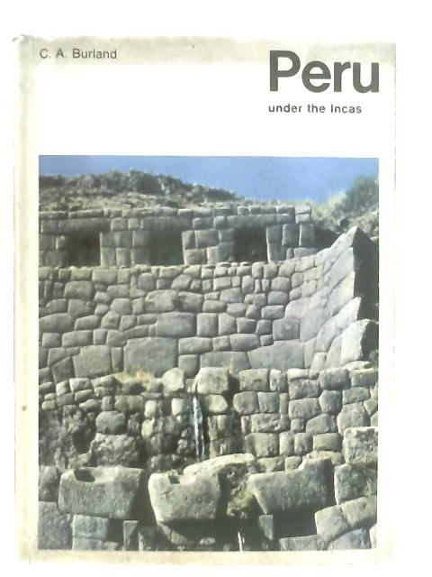 Peru under the Incas (Life in ancient lands series) von C. A. Burland