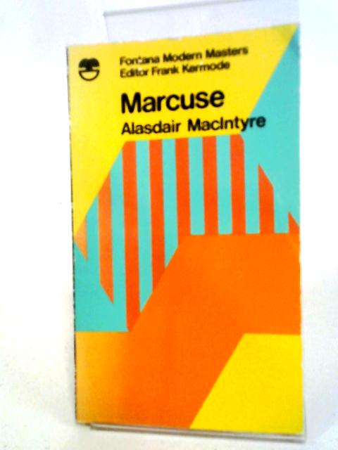 Marcuse. [Modern Masters Series]. Fontana Collins. 1972. By A MacIntyre
