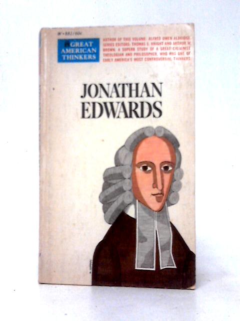 Jonathan Edwards (The Great American Thinkers Series, W881) By Alfred Owen Aldridge