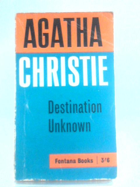 Destination Unknown By Agatha Christie