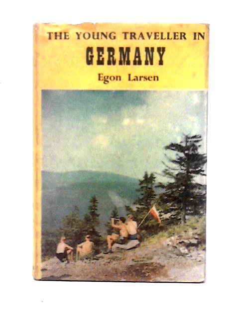 The Young Traveller In Germany (Young Travellers Series) von Egon Larsen