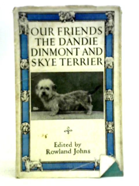 Our Friends the Dandie Dinmont and Skye Terrier By Rowland Johns