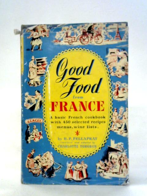 Good Food From France By H. P. Pellaprat