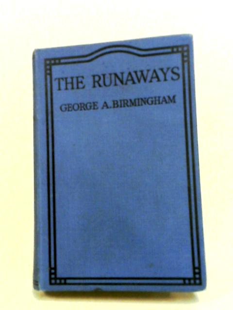 The Runaways von George A. Birmingham