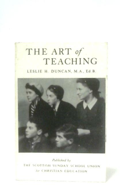 The Art of Teaching By Leslie H. Duncan