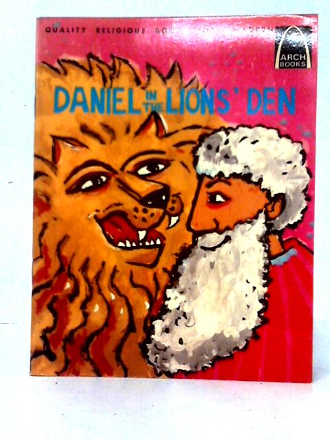 Daniel in the Lion's Den (Arch Books) By Jane Latourette