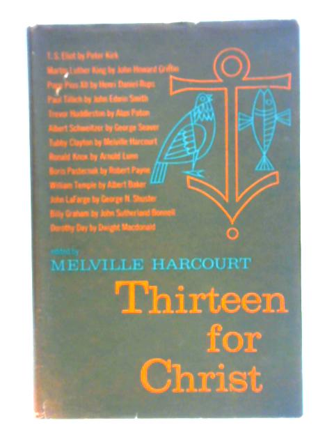 Thirteen For Christ By Melville Harcourt