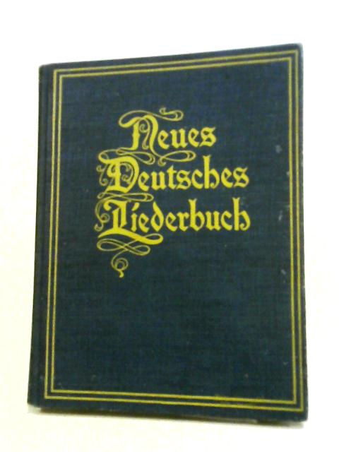 Neues Deutsches Liederbuch. Texte Und Melodien. By Various