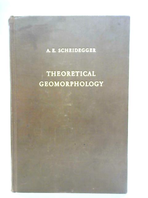 Theoretical Geomorphology By Adrian E. Scheidegger