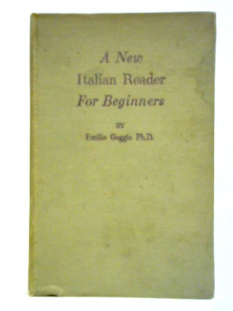 A New Italian Reader for Beginners By Emilio Goggio