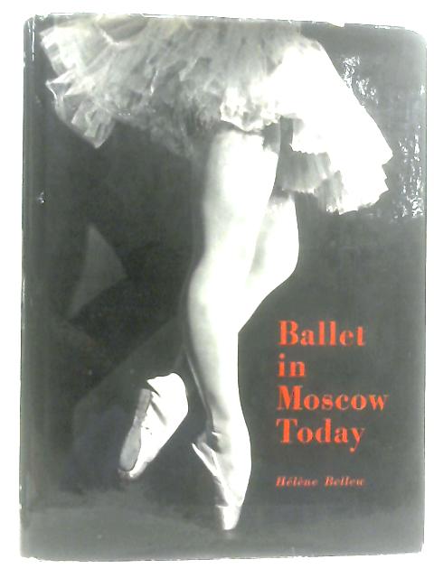 Ballet in Moscow Today By Helene Bellew