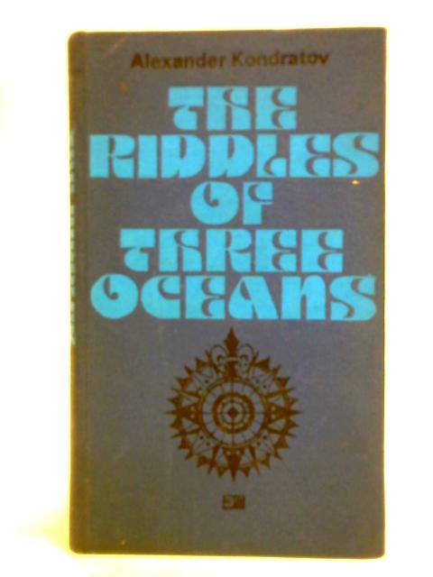 The Riddles Of Three Oceans By Aleksander Kondratov
