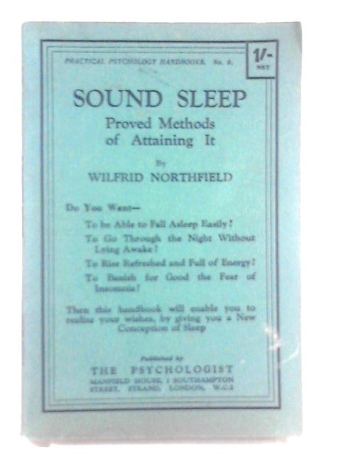 Sound Sleep Proved Methods of Attaining it By Wilfrid Northfield