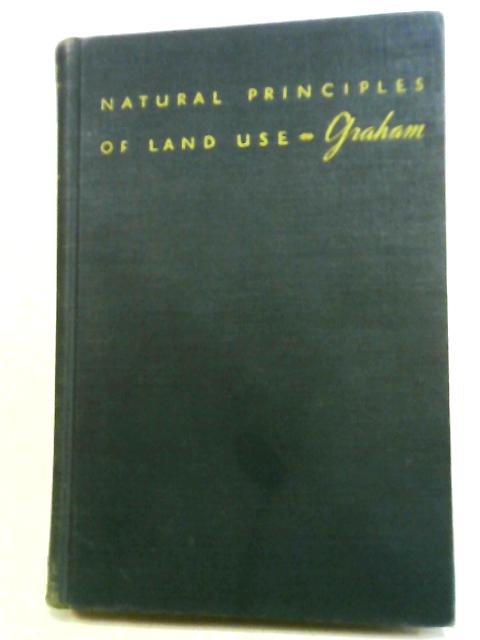 Natural Principles of Land Use von Edward H. Graham