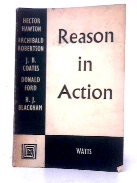 Reason in Action By Hector Hawton et al