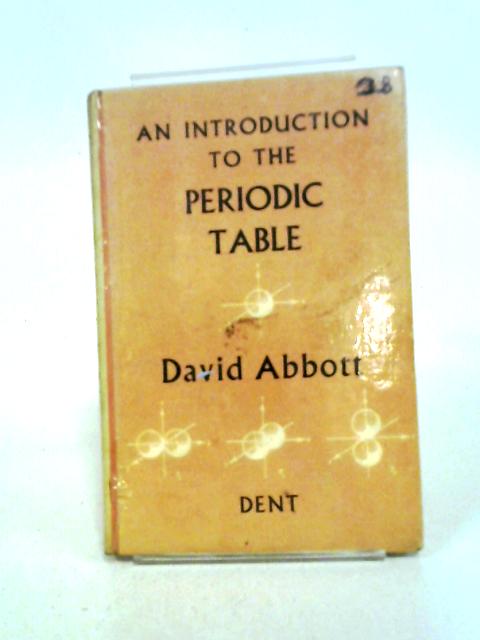 An Introduction To The Periodic Table By Chemistry Master at Eton College David Abbott