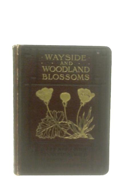 Wayside and Woodland Blossoms First Series By Edward Step
